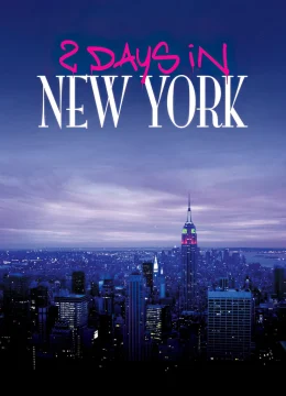 Xem Phim 2 Ngày Ở New York Vietsub HD Online