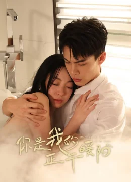 Xem Phim Anh Là Nắng Ấm Ban Trưa Của Em Vietsub HD Online