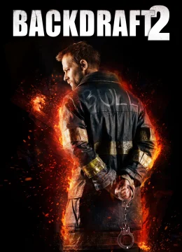 Xem Phim Backdraft 2 Vietsub HD Online