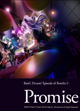 Xem Phim BanG Dream! Episode of Roselia I: Yakusoku Vietsub HD Online