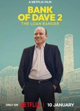 Xem Phim Bank of Dave 2: The Loan Ranger Vietsub HD Online