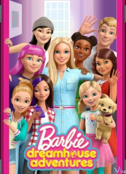 Xem Phim Barbie Dreamhouse Adventures (Phần 2) Vietsub HD Online