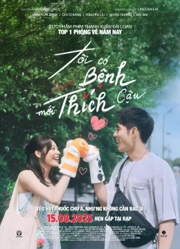 Xem Phim Bị Bệnh Mới Thích Cậu (Tôi Có Bệnh Mới Thích Cậu) Vietsub HD Online
