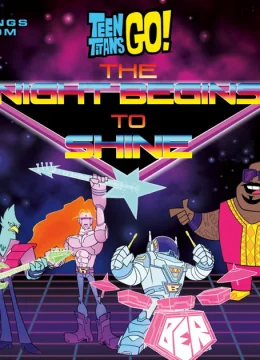 Biệt Đội Thiếu Niên Titan Xuất Kích: Đêm Tối Bắt Đầu Bừng Sáng