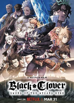 Black Clover: Thanh kiếm của Ma pháp Vương