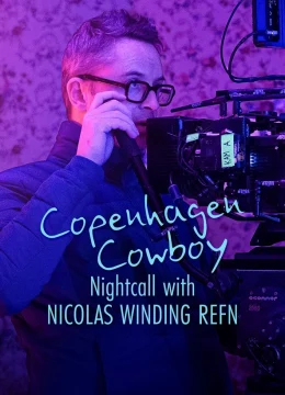 Xem Phim Cao bồi Copenhagen: Trò chuyện đêm với Nicolas Winding Refn Vietsub HD Online