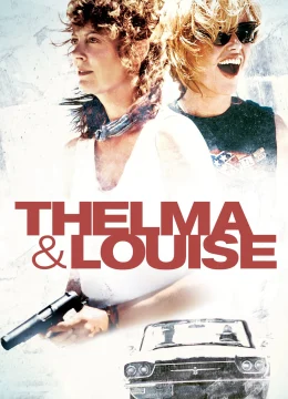Xem Phim Câu Chuyện Về Thelma Và Louise Vietsub HD Online