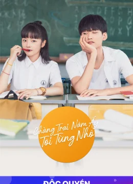 Xem Phim Chàng Trai Năm Ấy Tôi Từng Nhớ Vietsub HD Online