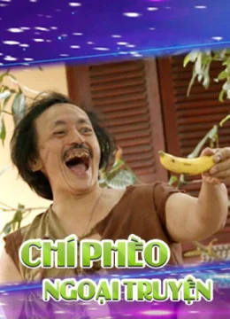 Xem Phim CHÍ PHÈO NGOẠI TRUYỆN Vietsub HD Online