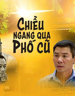 Xem Phim Chiều Ngang Qua Phố Cũ Vietsub HD Online