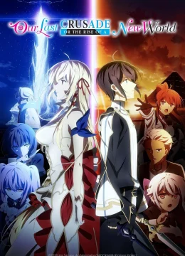 Cuộc Thập Tự Chinh Cuối Cùng Của Chúng Ta Hay Sự Trỗi Dậy Của Một Thế Giới Mới (Phần 1)