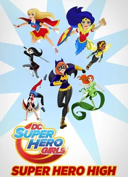 Xem Phim DC Super Hero Girls: Super Hero High Vietsub HD Online