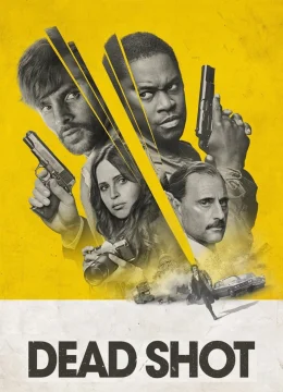 Xem Phim Dead Shot Vietsub HD Online