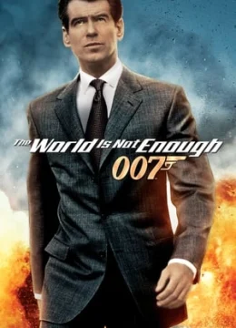 Điệp Viên 007: Thế Giới Không Đủ