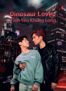 Xem Phim Dinosaur Love: Tình Yêu Khủng Long Vietsub HD Online