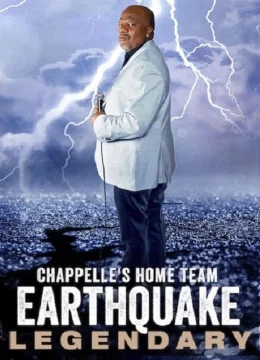 Đội chủ nhà Chappelle – Earthquake: Legendary