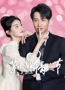 Xem Phim Đổng Tiểu Thư Ngày Nào Cũng Đón Valentine Vietsub HD Online