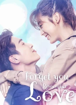 Xem Phim Dù Quên Em Vẫn Nhớ Rõ Tình Yêu Vietsub HD Online