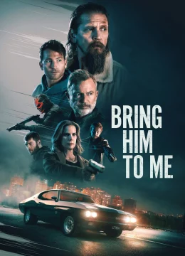 Đưa Hắn Tới Đây