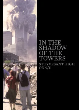 Dưới Bóng Những Tòa Tháp: Trường Trung Học Stuyvesant Trong Ngày 11-9