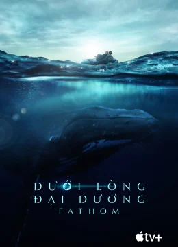 Xem Phim Dưới Lòng Đại Dương – Fathom Vietsub HD Online