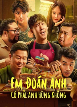 Xem Phim Em Đoán Anh Có Phải Anh Hùng Không Vietsub HD Online