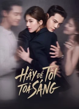 Xem Phim Hãy Để Tôi Tỏa Sáng Vietsub HD Online