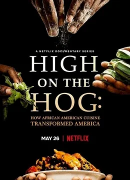 High on the Hog: Ẩm thực Mỹ gốc Phi đã thay đổi Hoa Kỳ như thế nào (Phần 2)