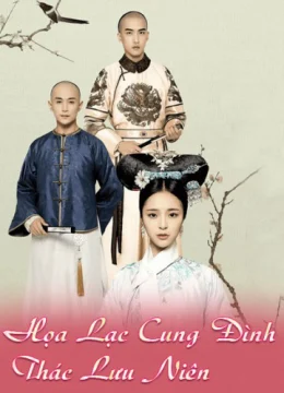 Xem Phim Họa Lạc Cung Đình Thác Lưu Niên Vietsub HD Online