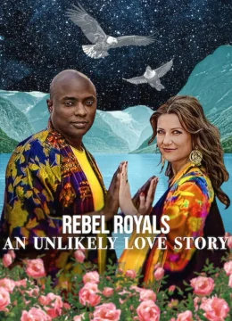 Xem Phim Hoàng tộc nổi loạn: Câu chuyện tình khó tin Vietsub HD Online