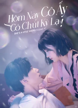 Hôm Nay Cô Ấy Có Chút Kỳ Lạ