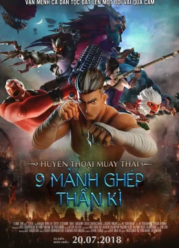 Huyền Thoại Muay Thái: 9 Mảnh Ghép Thần Kì
