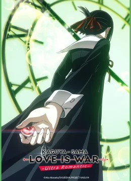 Xem Phim Kaguya-sama: Cuộc Chiến Tỏ Tình – Ultra Romantic Vietsub HD Online