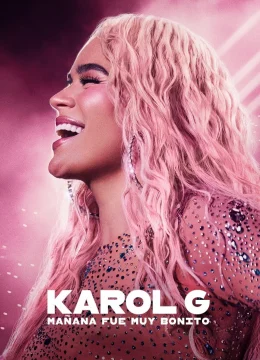 Xem Phim Karol G: Ngày Mai Thật Đẹp Vietsub HD Online