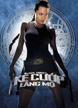 Xem Phim Lara Croft: Kẻ Cướp Lăng Mộ Vietsub HD Online