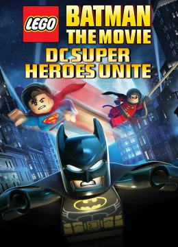 LEGO Batman: The Movie – DC Superheroes Unite