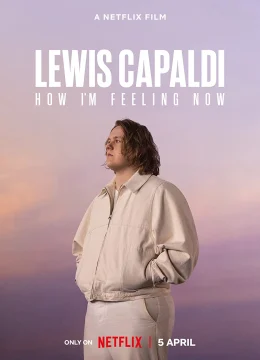 Lewis Capaldi: Cảm giác của tôi lúc này