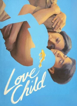 Xem Phim Love Child Vietsub HD Online