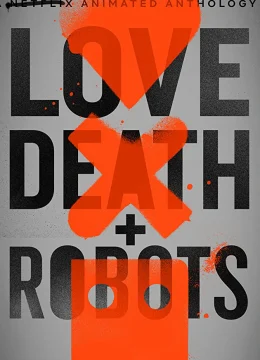 Xem Phim Love, Death & Robots (Phần 1) Vietsub HD Online