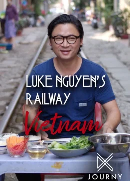 Xem Phim Luke Nguyễn trên chuyến tàu Bắc Nam Vietsub HD Online