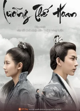 Xem Phim Lưỡng Thế Hoan Vietsub HD Online