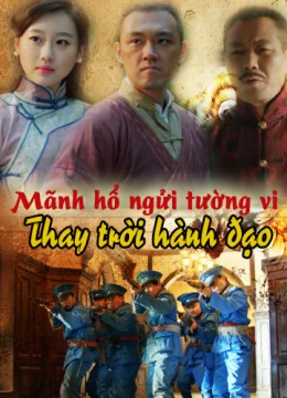 Xem Phim Mãnh Hổ Ngửi Tường Vi: Thay Trời Hành Đạo Vietsub HD Online