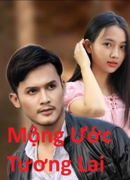 Xem Phim Mộng Ước Tương Lai Vietsub HD Online
