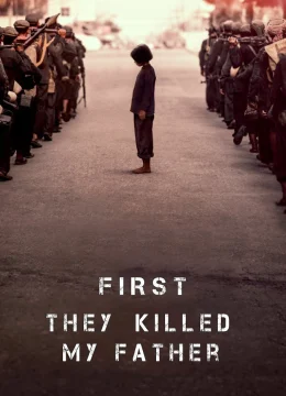 Một Người Con Gái Của Đất Nước Cambuchia Nhớ Lại (Đầu Tiên Họ Giết Cha Tôi)