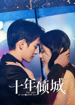Xem Phim Mười Năm Khuynh Thành Vietsub HD Online