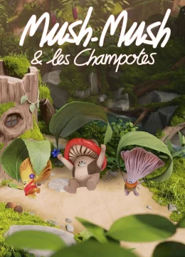 Xem Phim Mush Mush Và Đội Nấm Tài Năng Vietsub HD Online