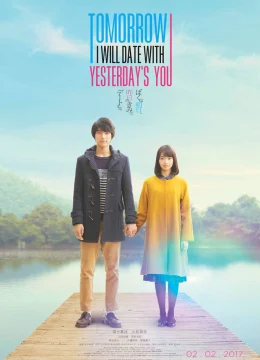 Xem Phim Ngày Mai, Anh Sẽ Hẹn Hò Với Em Của Ngày Hôm Qua Vietsub HD Online