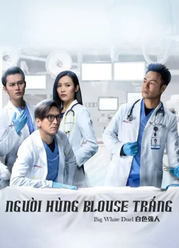 Xem Phim Người Hùng Blouse Trắng Vietsub HD Online