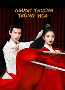 Xem Phim Nguyệt Thượng Trùng Hoả Vietsub HD Online
