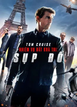 Xem Phim Nhiệm Vụ Bất Khả Thi: Sụp Đổ Vietsub HD Online